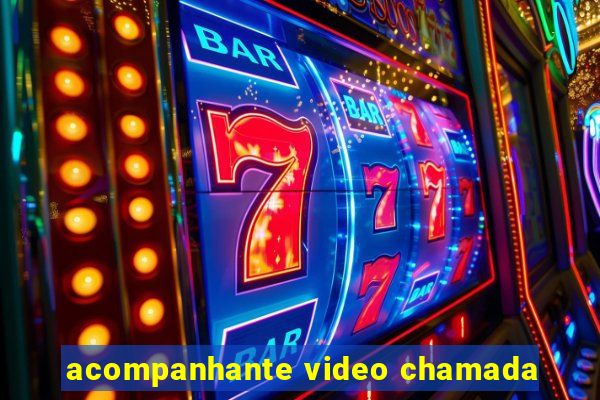 acompanhante video chamada